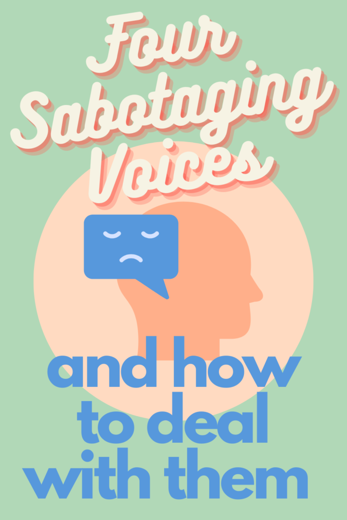 Green background with a graphic of a person's profile. There is a blue comment box over the profile with a sad face in it. The words on the image say "four sabotaging voices and how to deal with them."